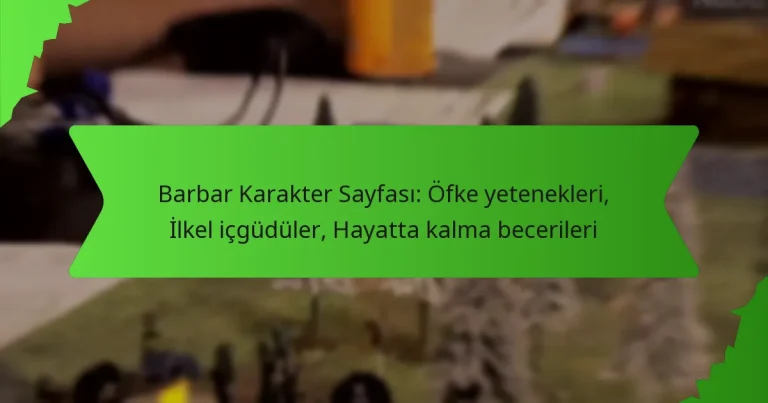 Barbar Karakter Sayfası: Öfke yetenekleri, İlkel içgüdüler, Hayatta kalma becerileri