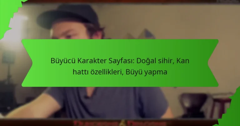Büyücü Karakter Sayfası: Doğal sihir, Kan hattı özellikleri, Büyü yapma
