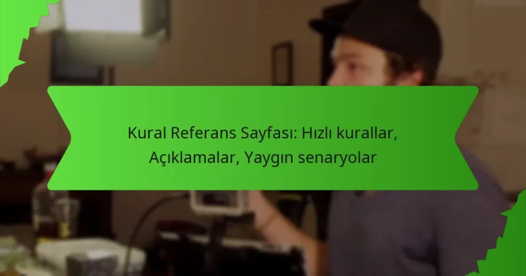 Kural Referans Sayfası: Hızlı kurallar, Açıklamalar, Yaygın senaryolar
