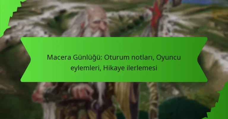Macera Günlüğü: Oturum notları, Oyuncu eylemleri, Hikaye ilerlemesi